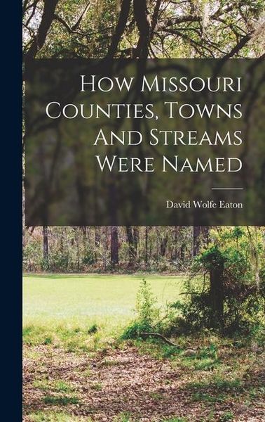 Produktbild: How Missouri Counties, Towns And Streams Were Named