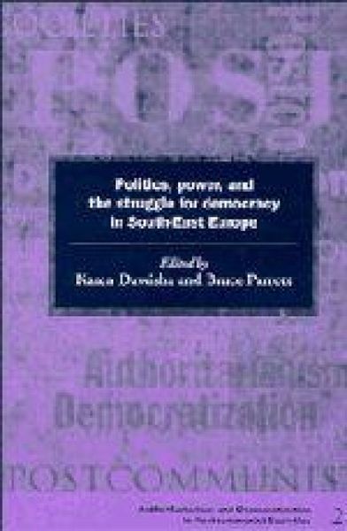 Produktbild: Politics, Power and the Struggle for Democracy in South-East Europe