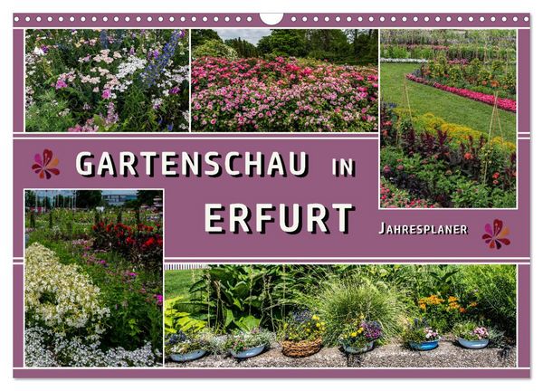 Gartenschau in Erfurt (Wandkalender 2026 DIN A3 quer), CALVENDO Monatskalender