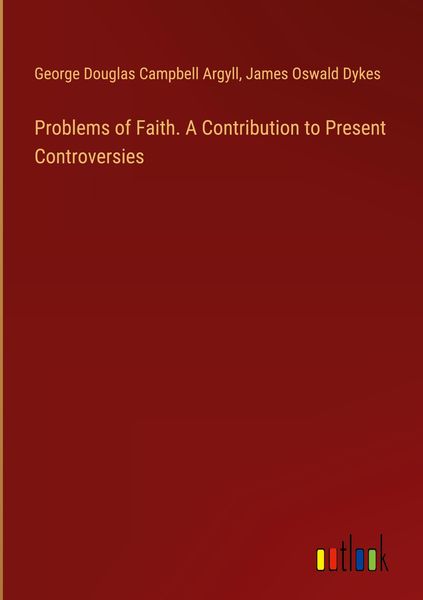 Produktbild: Problems of Faith. A Contribution to Present Controversies