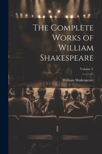 Produktbild: The Complete Works of William Shakespeare; Volume V