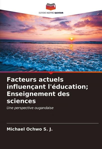 Produktbild: Facteurs actuels influen&ccedil;ant l'&eacute;ducation; Enseignement des sciences