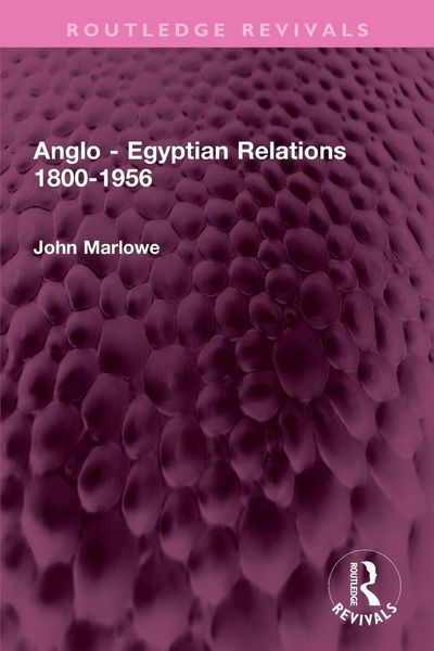 Produktbild: Anglo - Egyptian Relations 1800-1956