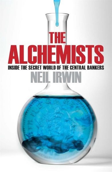 Produktbild: The Alchemists: Inside the secret world of central bankers