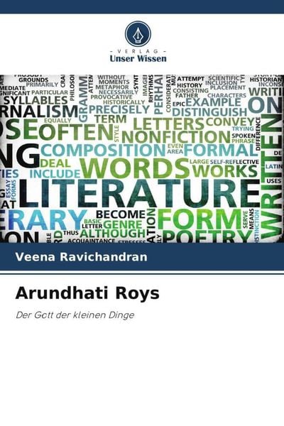 Arundhati Roys, Taschenbuch von Veena Ravichandran, Verlag Unser Wissen, 9786205185612