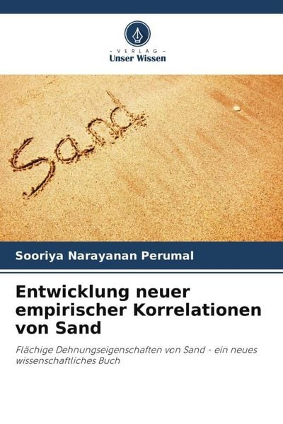 Entwicklung neuer empirischer Korrelationen von Sand, Taschenbuch von Sooriya Narayanan Perumal, Verlag Unser Wissen, 9786205469835