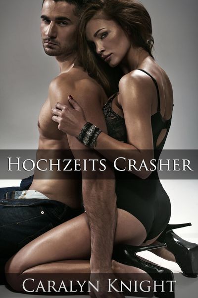 Produktbild: Hochzeits Crasher: Eine erotische Rache