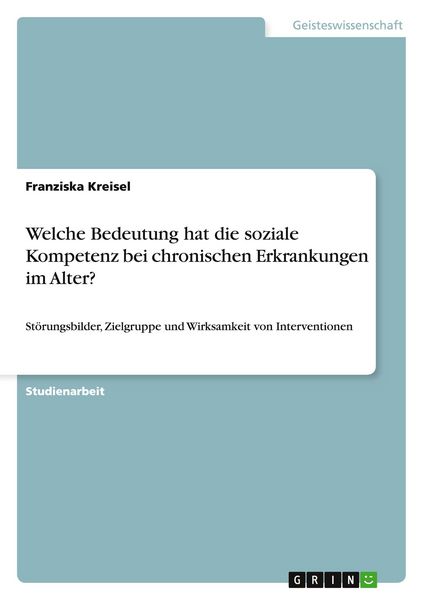 Produktbild: Welche Bedeutung hat die soziale Kompetenz bei chronischen Erkrankungen im Alter?
