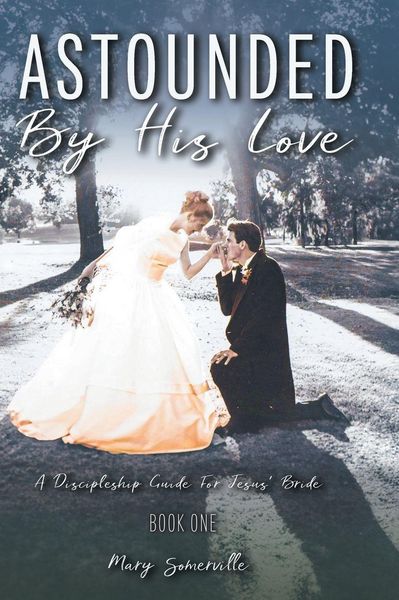 Produktbild: Astounded by His Love a Discipleship Guide for Jesus' Bride