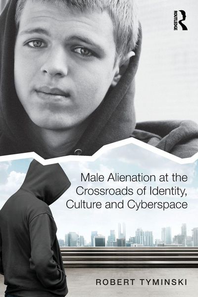 Produktbild: Male Alienation at the Crossroads of Identity, Culture and Cyberspace