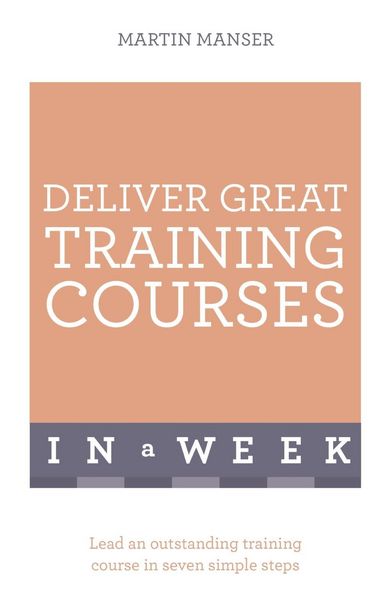 Produktbild: Deliver Great Training Courses In A Week