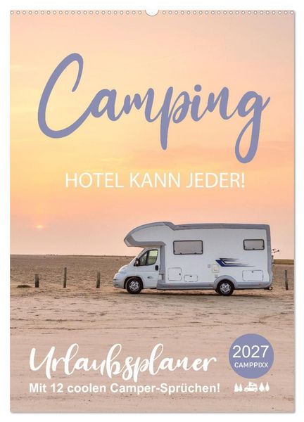 Produktbild: Camping - Hotel kann jeder! (Wandkalender 2027 DIN A2 hoch), CALVENDO Monatskalender