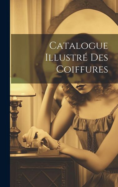 Produktbild: Catalogue Illustr&eacute; Des Coiffures
