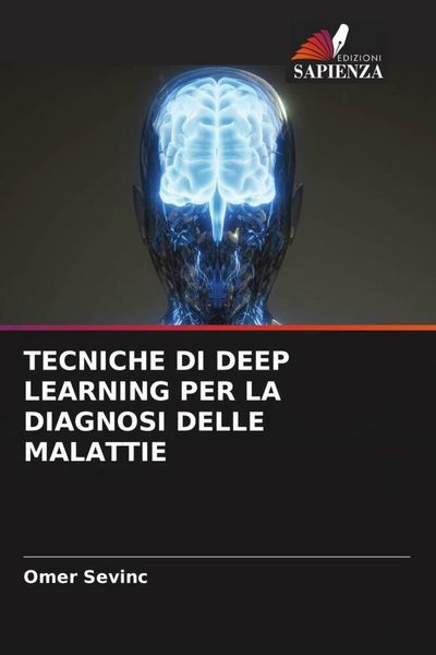 Produktbild: Tecniche Di Deep Learning Per La Diagnosi Delle Malattie