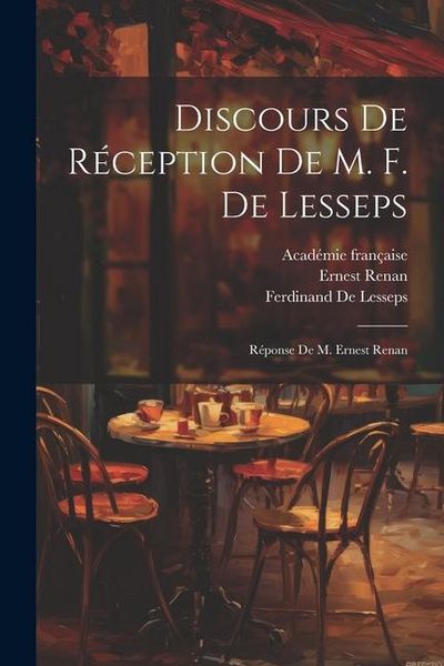 Produktbild: Discours De R&eacute;ception De M. F. De Lesseps: R&eacute;ponse De M. Ernest Renan