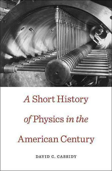 Produktbild: Cassidy, D: Short History of Physics in the American Century