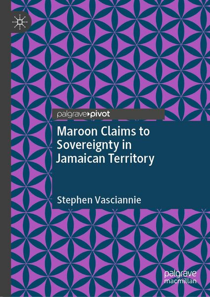Produktbild: Maroon Claims to Sovereignty in Jamaican Territory