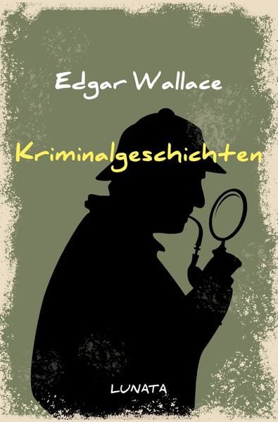 Edgar-Wallace-Reihe / Kriminalgeschichten, Taschenbuch von Edgar Wallace, Epubli, 9783752947694