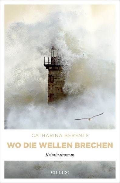 Wo die Wellen brechen, Taschenbuch von Catharina Berents, Emons Verlag, 978-3-7408-1567-7