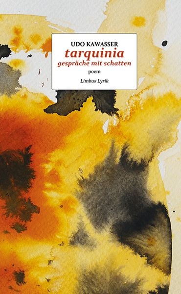 Tarquinia – gespräche mit schatten, Gebundene Ausgabe von Udo Kawasser, Limbus Verlag, 978-3-99039-255-3