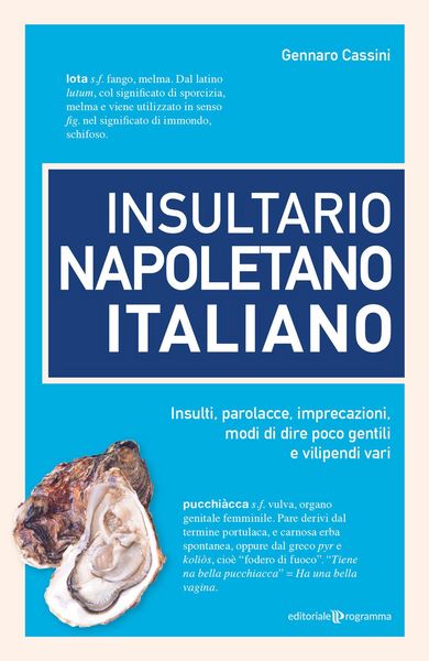 Produktbild: Insultario napoletano italiano. Insulti, parolacce, imprecazioni, modi di dire poco gentili e vilipendi vari