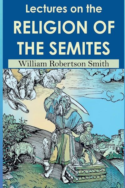 Produktbild: Lectures on the Religion of the Semites. Second Edition (1901)