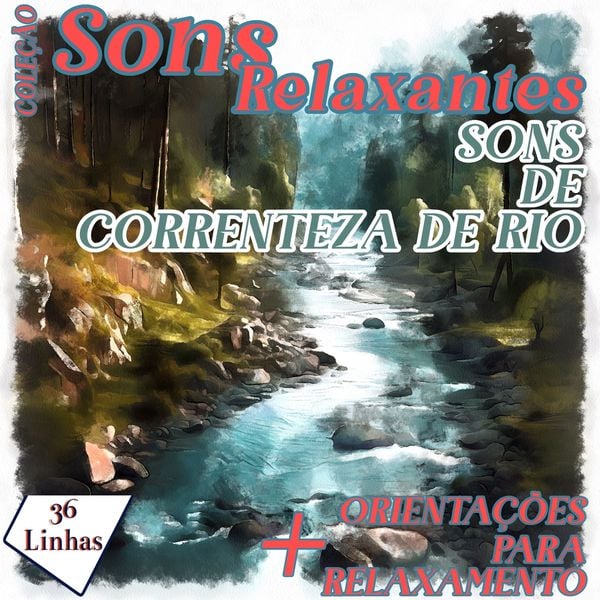 Coleção Sons Relaxantes - sons de correnteza de rio - Silvia Strufaldi, Audio, 9798868681103