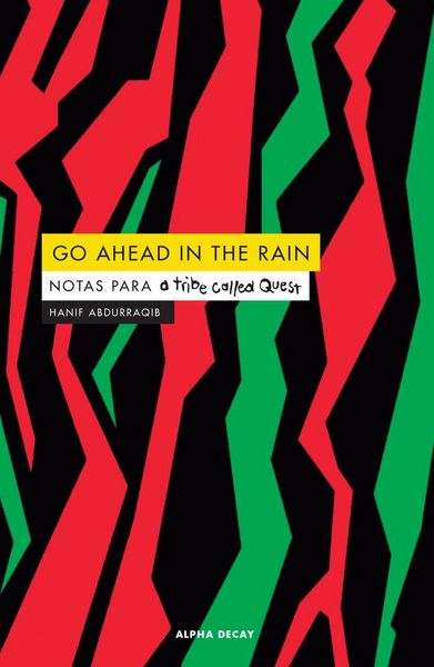 Produktbild: Go ahead in the rain : notas para "A tribe called Quest"