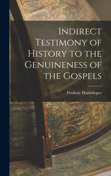 Produktbild: Indirect Testimony of History to the Genuineness of the Gospels