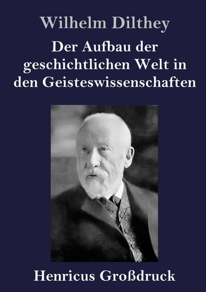 Produktbild: Der Aufbau der geschichtlichen Welt in den Geisteswissenschaften (Gro&szlig;druck)