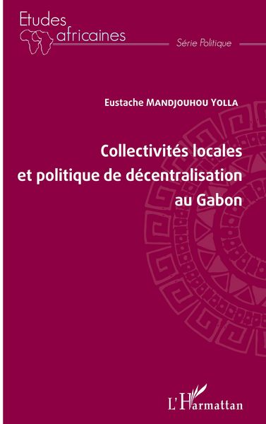 Produktbild: Collectivit&eacute;s locales et politique de d&eacute;centralisation au Gabon