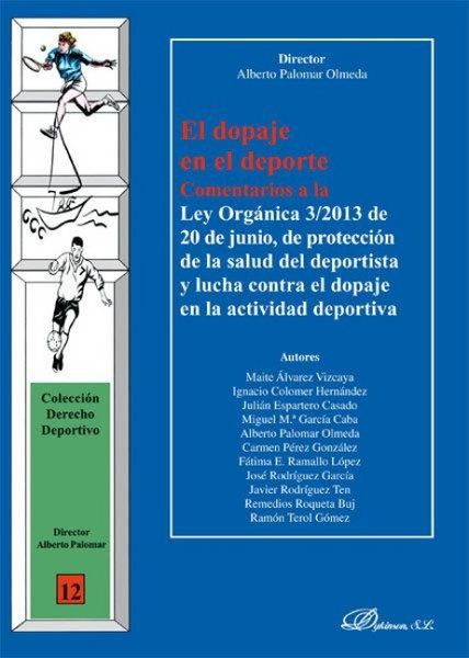 Produktbild: El dopaje en el deporte : comentarios a la ley org&aacute;nica 3-2013, de 20 de junio, de protecci&oacute;n de la salud del deportista y lucha contra el dopaje en l