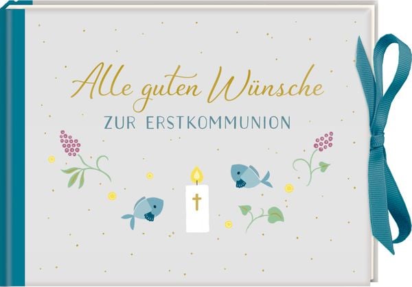 Geldkuvert-Geschenkbuch – Alle guten Wünsche zur Erstkommunion, Gebundene Ausgabe von , Coppenrath, 9783649634355