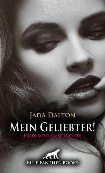 Produktbild: Mein Geliebter! | Erotische Geschichte + 2 weitere Geschichten