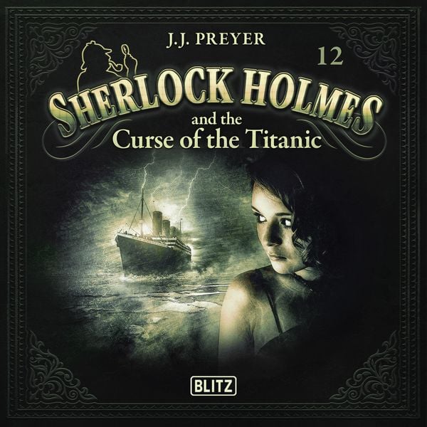 New Cases of Sherlock Holmes - Episode 12: Sherlock Holmes and the Curse of the Titanic - Arthur Conan Doyle , J. J. Preyer, Audio, 9783689846671
