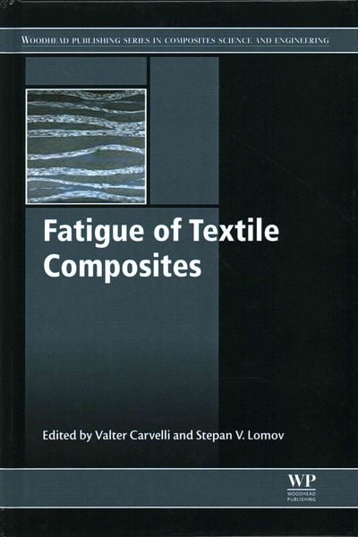 Produktbild: Carvelli, V: Fatigue of Textile Composites