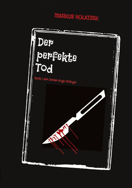 Der perfekte Tod, Taschenbuch von Markus Holatzek, Tredition, 9783384902542