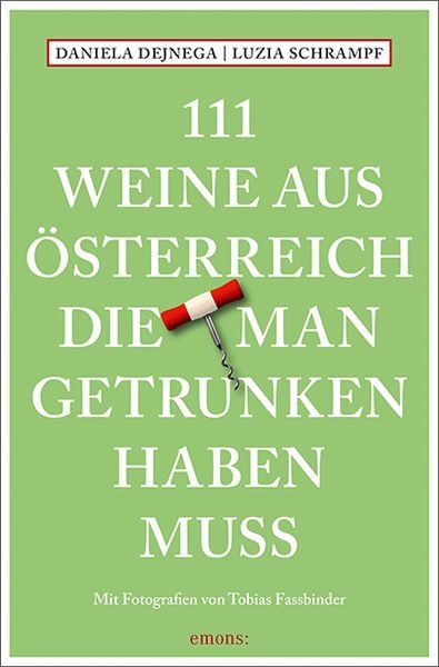 Produktbild: 111 Weine aus &Ouml;sterreich, die man getrunken haben muss