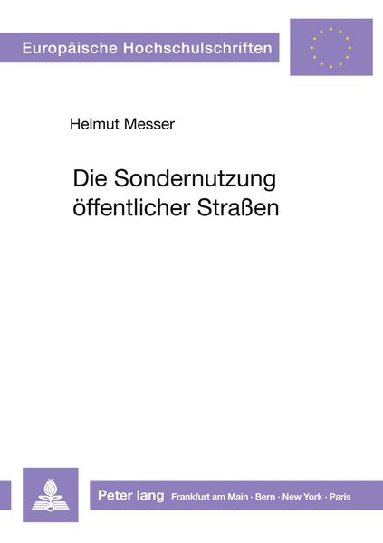 Die Sondernutzung öffentlicher Straßen, Taschenbuch von Helmut Messer, Peter Lang GmbH, Internationaler Verlag der Wissenschaften, 9783631425312