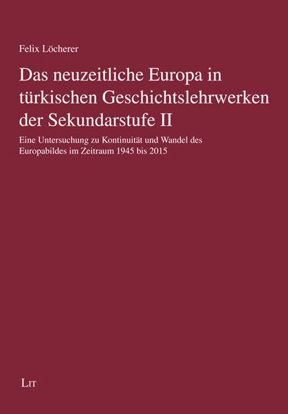Produktbild: Das neuzeitliche Europa in t&uuml;rkischen Geschichtslehrwerken der Sekundarstufe II