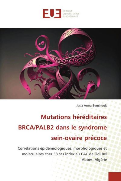 Produktbild: Mutations h&eacute;r&eacute;ditaires BRCA/PALB2 dans le syndrome sein-ovaire pr&eacute;coce