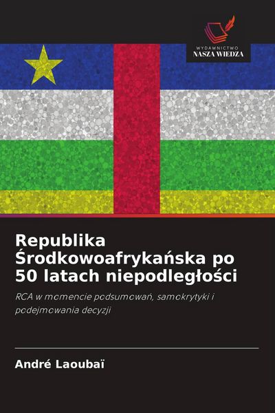 Produktbild: Republika &iquest;rodkowoafryka&iquest;ska po 50 latach niepodleg&iquest;o&iquest;ci