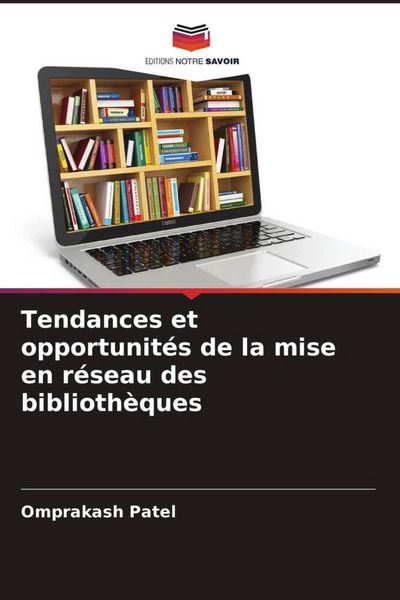 Produktbild: Tendances et opportunit&eacute;s de la mise en r&eacute;seau des biblioth&egrave;ques