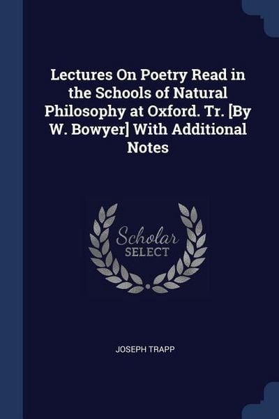Produktbild: Lectures On Poetry Read in the Schools of Natural Philosophy at Oxford. Tr. [By W. Bowyer] With Additional Notes