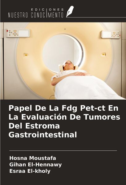 Produktbild: Papel De La Fdg Pet-ct En La Evaluaci&oacute;n De Tumores Del Estroma Gastrointestinal