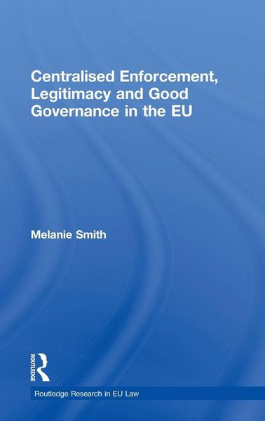 Produktbild: Centralised Enforcement, Legitimacy and Good Governance in the EU