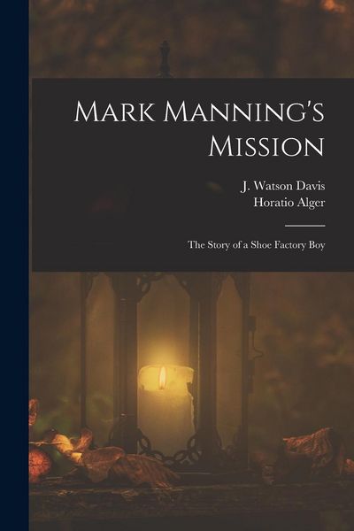 Produktbild: Mark Manning's Mission: The Story of a Shoe Factory Boy