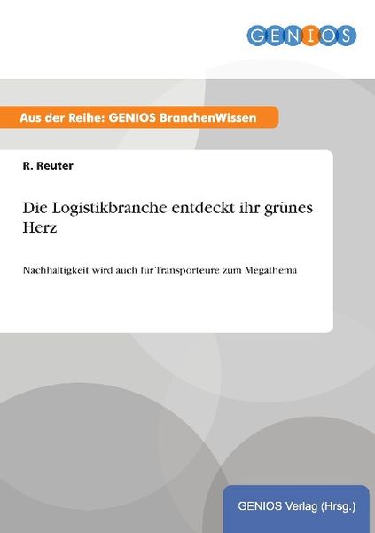 Produktbild: Die Logistikbranche entdeckt ihr gr&uuml;nes Herz