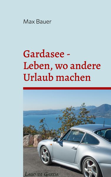 Produktbild: Gardasee - Leben, wo andere Urlaub machen