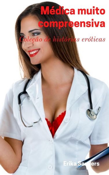 Produktbild: M&eacute;dica muito Compreensiva (Cole&ccedil;&atilde;o de hist&oacute;rias er&oacute;ticas, #12)